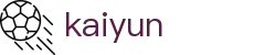 开云·体育(中国)官方网站_kaiyun.com